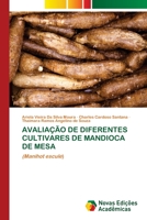 AVALIAÇÃO DE DIFERENTES CULTIVARES DE MANDIOCA DE MESA: (Manihot escule) 6205505118 Book Cover