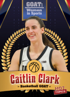 Caitlin Clark: College Basketball Goat B0GN2611KL Book Cover