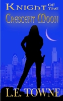 Knight of the Crescent Moon: Crescent Moon Chronicles Book 1 B07YNP93FB Book Cover