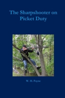 The Sharpshooter on Picket Duty 1304361896 Book Cover