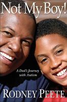 Not My Boy!: A Father, a Son, and One Family's Journey with Autism 1401323618 Book Cover