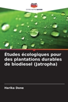 Études écologiques pour des plantations durables de biodiesel (Jatropha) (French Edition) 620854212X Book Cover