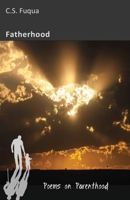 Fatherhood: Poems on Parenthood 1913432378 Book Cover