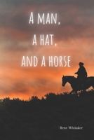 A Man, a Hat, and a Horse B0CQRT1SBH Book Cover