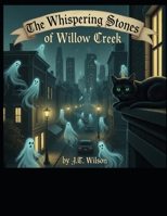 The Whispering Stones of Willow Creek B0FFRJ53K7 Book Cover