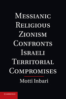 Messianic Religious Zionism Confronts Israeli Territorial Compromises 1107673356 Book Cover