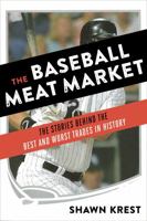 Baseball Meat Market: The Stories Behind the Best and Worst Trades in History 1624142389 Book Cover