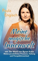 Meine magische Innenwelt - mit The Work von Byron Katie: Meine persönlichen Prozesse, Heilung und Perspektivwechsel 3819280022 Book Cover