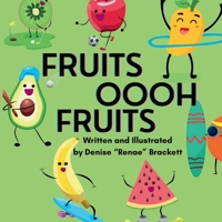 Fruits Oooh Fruits: A fun way for children to learn the benefits of eating their fruits. B0BZFCV5RK Book Cover