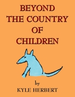 Beyond the Country of Children 1665718935 Book Cover