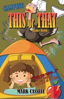Camping This or That game book - Would You Rather for families and kids of all ages: interactive fun for boys and girls (funny and silly questions to make them laugh) illustrated Children's Humour B09DMTLS6H Book Cover