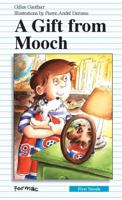 A Gift from Mooch (First Novel Series) 0887805485 Book Cover