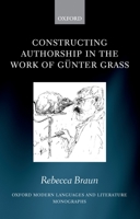 Constructing Authorship in the Work of Günter Grass 0199542708 Book Cover