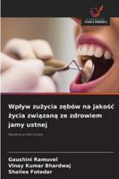 Wplyw zuzycia zebów na jakosc zycia zwiazana ze zdrowiem jamy ustnej (Polish Edition) 620849804X Book Cover