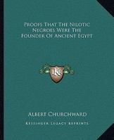 Proofs That The Nilotic Negroes Were The Founder Of Ancient Egypt 1425306373 Book Cover