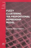 Fuzzy Clustering Via Proportional Membership Model 1586034898 Book Cover