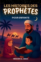 Les histoires des prophetes pour enfants - 35 des plus belles histoires des prophètes de l'Islam: 35 histoires adaptées aux enfants, à lire à voix ... islamiques - Islam Way) (French Edition) 3989293710 Book Cover
