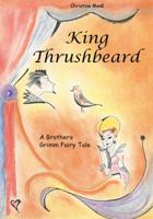King Thrushbeard 069202719X Book Cover