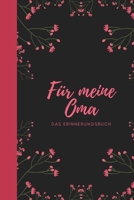 Für meine Oma das Erinnerungsbuch: Geschenkideen für Oma I personalisiertes Geschenk für Großmutter zum Geburtstag Weihnachten I (German Edition) 1688467378 Book Cover