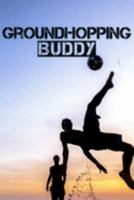 Groundhopping Buddy: Spielplaner A5 | Begleiter 2020 |Fußball | Spiel Stadion | modisch & schlicht | Erinnerungen (German Edition) 1694955702 Book Cover