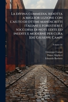 La divina commedia; ridotta a miglior lezione con l'aiuto di ottimi manoscritti italiani e forestieri e soccorsa di note edite ed inedite e moderne ... Giuseppe Campi Volume 04 117231053X Book Cover