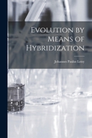 Evolution by Means of Hybridization 1409702618 Book Cover