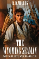 The Wyoming Seaman: Waves of Love and Heartache B0BW384M6J Book Cover