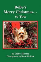 Bebe's Merry Christmas... to You 144994163X Book Cover