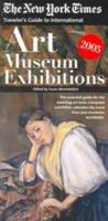 The New York Times Traveler's Guide to International Art Museum Exhibitions 2005 (New York Times Traveler's Guide to Art Museum Exhibitions) 0810967529 Book Cover