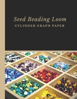 Seed Beading Loom Cylinder Graph Paper: Bonus Materials List Sheets Included for Each Seed Bead Looming Graph Pattern Design 1688645004 Book Cover