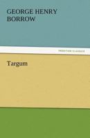 Targum: Or Metrical Translations From Thirty Languages and Dialects 1482636239 Book Cover