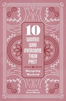 10 Women Who Overcame Their Past 1527107876 Book Cover