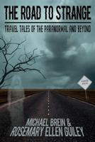 The Road to Strange: Travel Tales of the Paranormal and Beyond 1942157150 Book Cover
