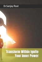 Transform Within Ignite Your Inner Power B0BTRRC6PR Book Cover