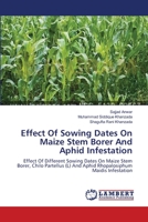 Effect Of Sowing Dates On Maize Stem Borer And Aphid Infestation 3659226025 Book Cover