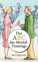 Das ABC des Mental-Trainings (German Edition) 3751900128 Book Cover