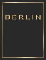 Berlin: Gold and Black Decorative Book | Perfect for Coffee Tables, End Tables, Bookshelves, Interior Design & Home Staging Add Bookish Style to Your Home| Berlin 1699691053 Book Cover