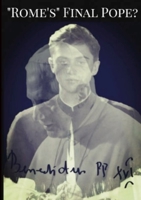 "Rome's" Final Pope? Benedict XVI 1312399090 Book Cover