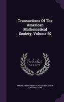 Transactions Of The American Mathematical Society, Volume 20 1354940873 Book Cover