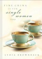 Fine China Is for Single Women Too 0875525970 Book Cover