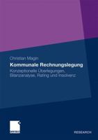 Kommunale Rechnungslegung: Konzeptionelle Uberlegungen, Bilanzanalyse, Rating Und Insolvenz 3834926582 Book Cover