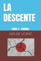 LA DESCENTE 2: GABRIEL (French Edition) B0F2VQS2RV Book Cover