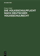 Die Volksschulpflicht nach deutschem Volksschulrecht (German Edition) 3486739840 Book Cover