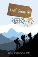 Lead Smart: 5 Keys of Leadership Success 9358198079 Book Cover
