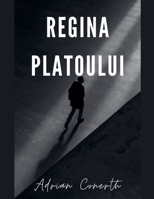 Regina Platoului (Romanian Edition) B0G2TQ9B56 Book Cover