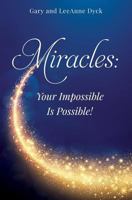 Miracles: Your Impossible Is Possible! 1498495400 Book Cover