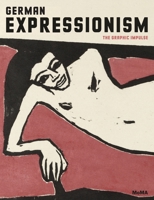 German Expressionism: The Graphic Impulse 0870707957 Book Cover