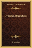 Dynamic Affirmations 1432503839 Book Cover