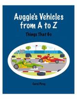 Auggie's Vehicles from A to Z: Things That Go 1958992313 Book Cover