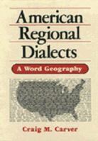 American Regional Dialects: A Word Geography 0472081039 Book Cover